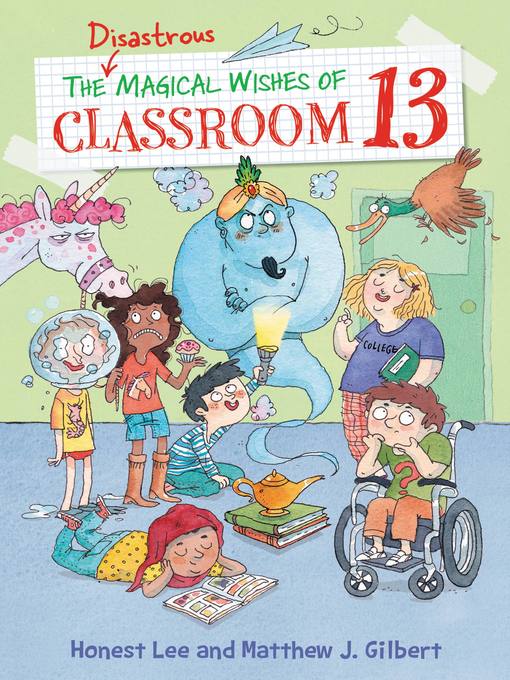 Title details for The Disastrous Magical Wishes of Classroom 13 by Honest Lee - Available